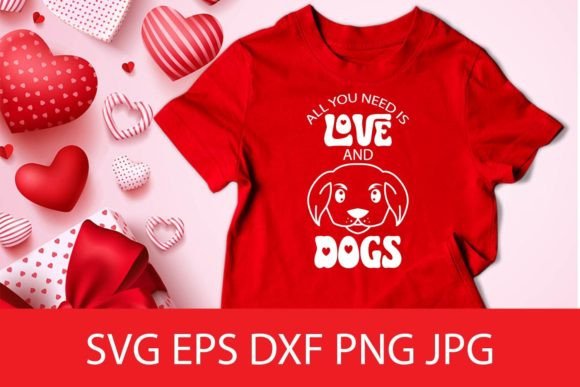 All You Need is Love and Dogs SVG Graphics and Crafts Review