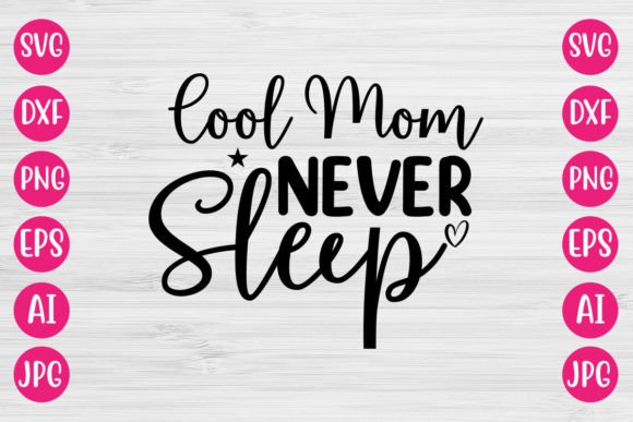 Cool Mom Never Sleep SVG DESIGN Graphics and Crafts Review
