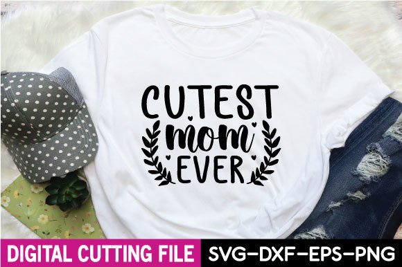 Cutest Mom Ever Graphics and Crafts Review
