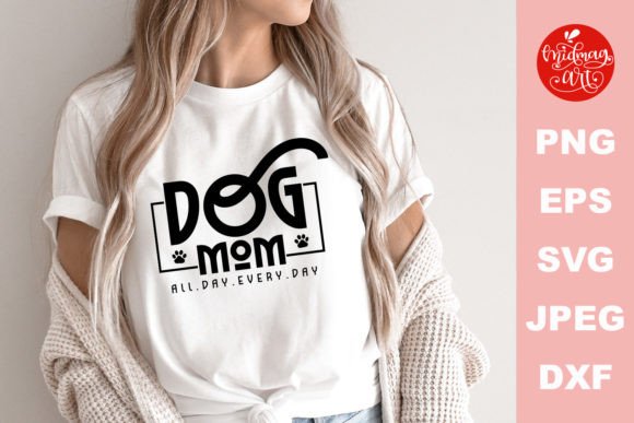 Dog Mom All Day Every Day SVG Graphics and Crafts Review