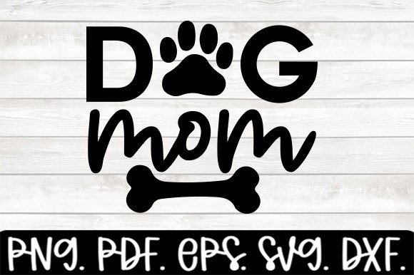 Dog Mom Free Dog Svg Graphics and Crafts Review