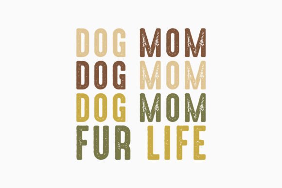 Dog Mom Fur Life Graphics for Crafts