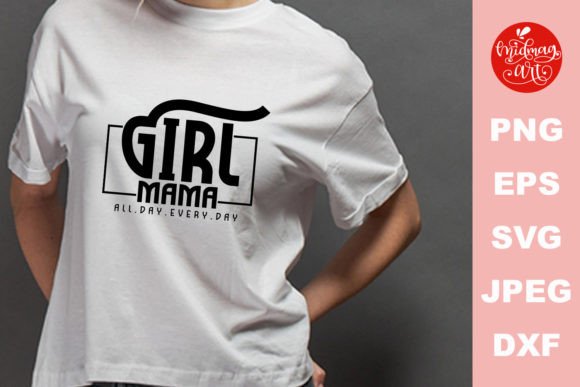 Girl Mama All Day Every Day SVG Graphics and Crafts Review
