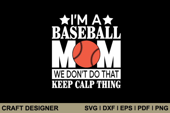 I m a Baseball Mom We Don t Svg Cut File Graphics and Crafts Review