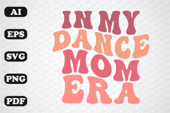 In My Dance Mom Era Wavy SVG PNG Graphics and Crafts