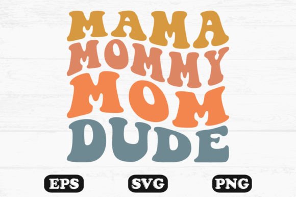 Mama Mommy Mom Dude Wavy Svg Designs Graphics