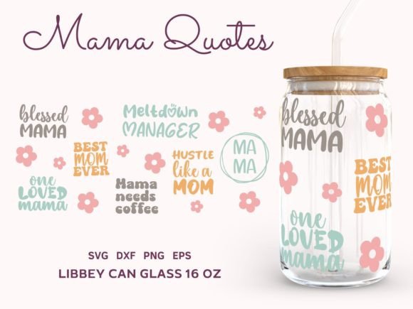 MAMA SVG WRAP Libbey Glass Can 16oz, PNG Graphics and Crafts