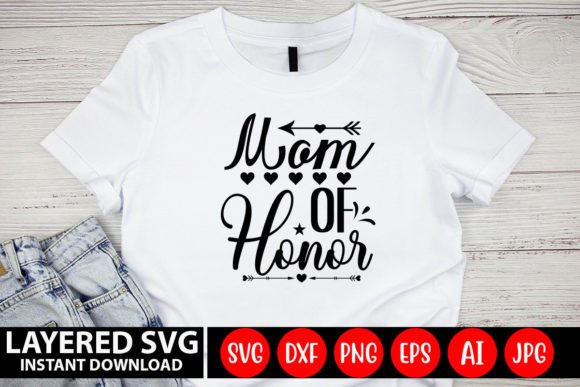 Mom of Honor Svg Design: A Designer’s Review for Graphics and Crafts