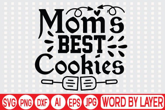 Mom s Best Cookies Svg Design