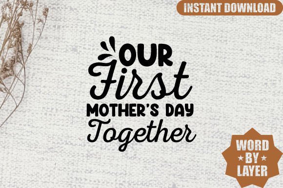 Our First Mother s Day Together Svg Desi Graphics and Crafts Review