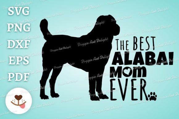 The Best Alabai Mom Ever Png Svg Design Graphics and Crafts