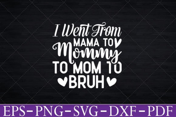 Tie Dye I Went from Mama to Mommy to Mom Graphics and Crafts Review