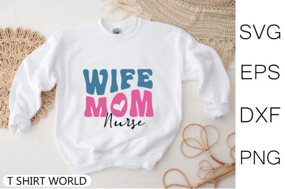 Wife Mom Nurse Retro SVG Design Graphics for Crafts